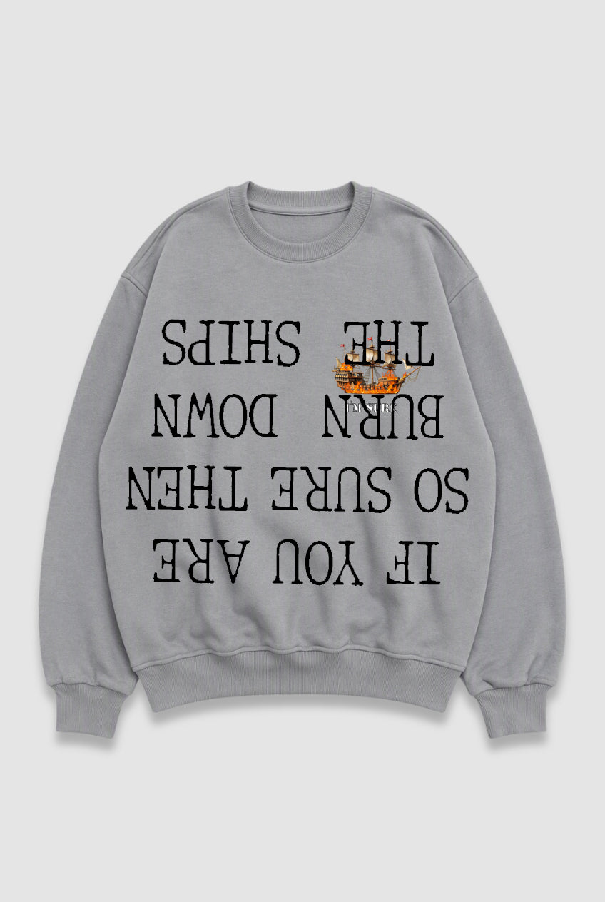 Burnit Down Sweatshirt